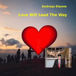 Single artwork provided by Andreas Klamm for Love Will Lead the Way single Single artwork provided by Andreas Klamm for Love Will Lead the Way single